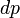 \ dp