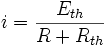 i = \frac{E_{th}}{R+R_{th}}