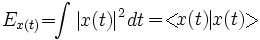 E _{x(t)}  =  \int \mid x(t) \mid ^{2} dt

