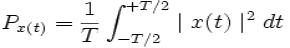 P _{x(t)}  =
\lim_{T \rightarrow +\infty}
\frac{1}{T}  \int_{-T/2}^{+T/2} \mid x(t) \mid ^{2} dt
