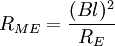 R_{ME} = \frac{(Bl)^2}{R_E}