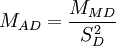 M_{AD} = \frac{M_{MD}}{S^2_D}