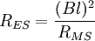 R_{ES} = \frac{(Bl)^2}{R_{MS}}