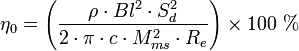 \eta_0 = \left(\frac{\rho \cdot  Bl^2 \cdot S_{d}^2}{2 \cdot \pi \cdot c \cdot M_{ms}^2 \cdot R_{e}}\right)\times100\ %