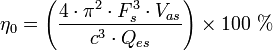 \eta_0 = \left(\frac{4 \cdot \pi^2 \cdot F_s^3 \cdot V_{as}}{c^3 \cdot Q_{es}}\right)\times100\ %